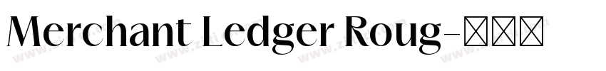 Merchant Ledger Roug字体转换
